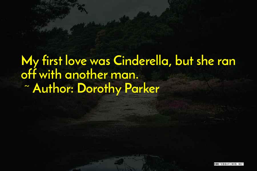 Cinderella Man Love Quotes By Dorothy Parker