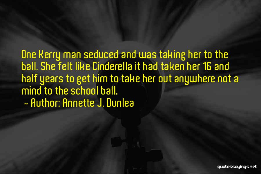 Cinderella Man Quotes By Annette J. Dunlea