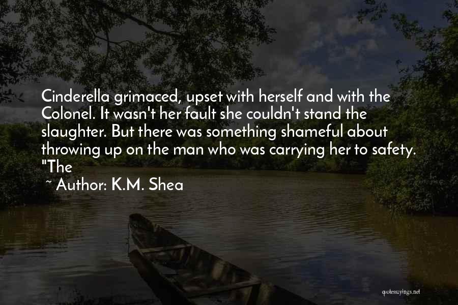 Cinderella Man Quotes By K.M. Shea