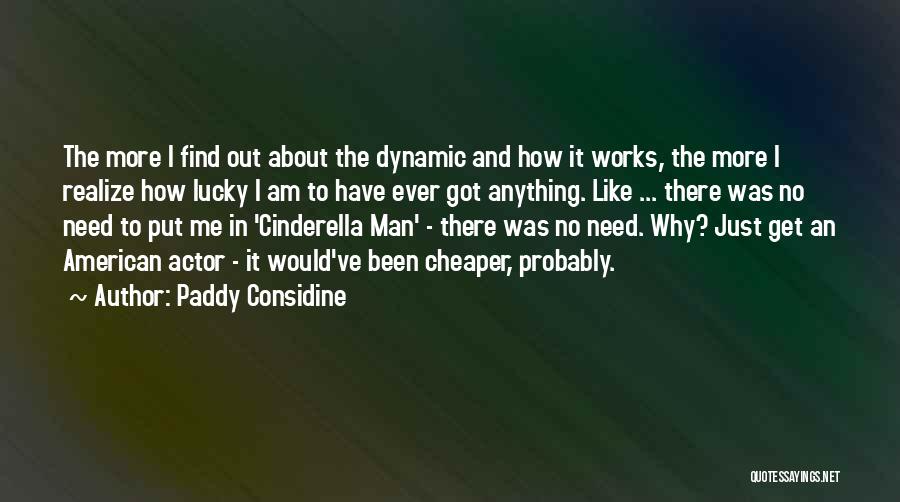 Cinderella Man Quotes By Paddy Considine