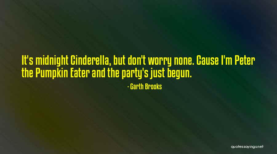 Cinderella Midnight Quotes By Garth Brooks Cinderella Midnight Quotes By Garth Brooks
