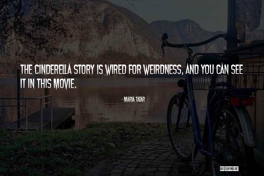 Cinderella Movie Best Quotes By Maria Tatar Cinderella Movie Best Quotes By Maria Tatar