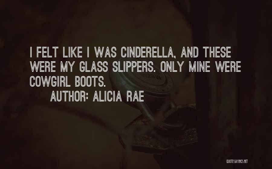 Cinderella Slippers Quotes By Alicia Rae