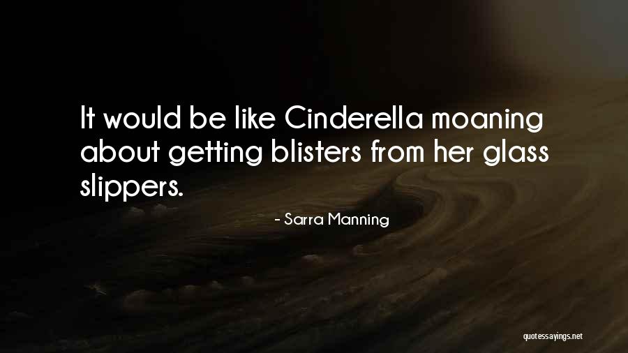 Cinderella Slippers Quotes By Sarra Manning