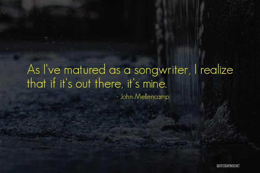 Cinderpelts Rebirth Quotes By John Mellencamp
