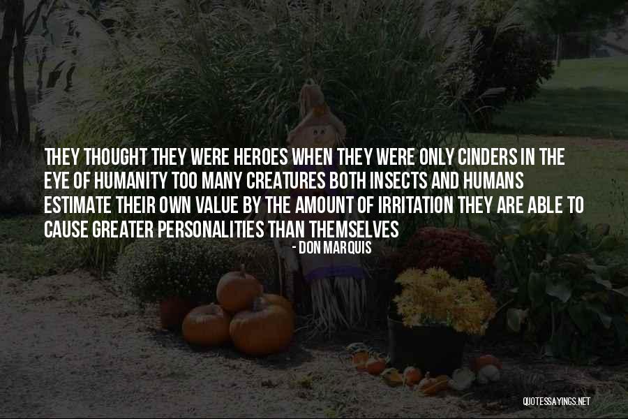 Cinders Quotes By Don Marquis Cinders Quotes By Don Marquis