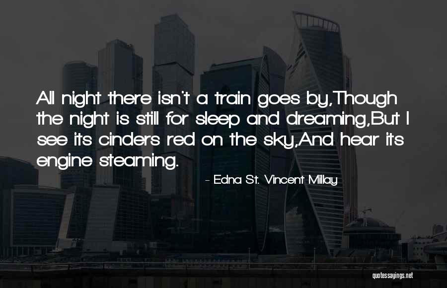 Cinders Quotes By Edna St. Vincent Millay Cinders Quotes By Edna St. Vincent Millay