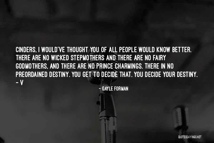Cinders Quotes By Gayle Forman Cinders Quotes By Gayle Forman