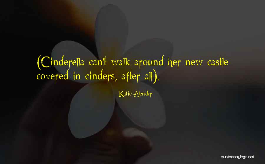Cinders Quotes By Katie Alender Cinders Quotes By Katie Alender