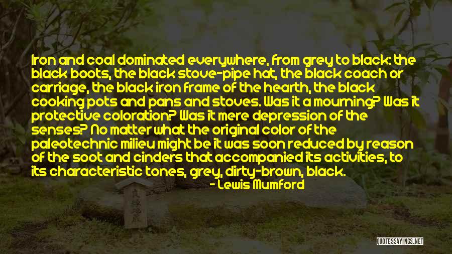 Cinders Quotes By Lewis Mumford Cinders Quotes By Lewis Mumford