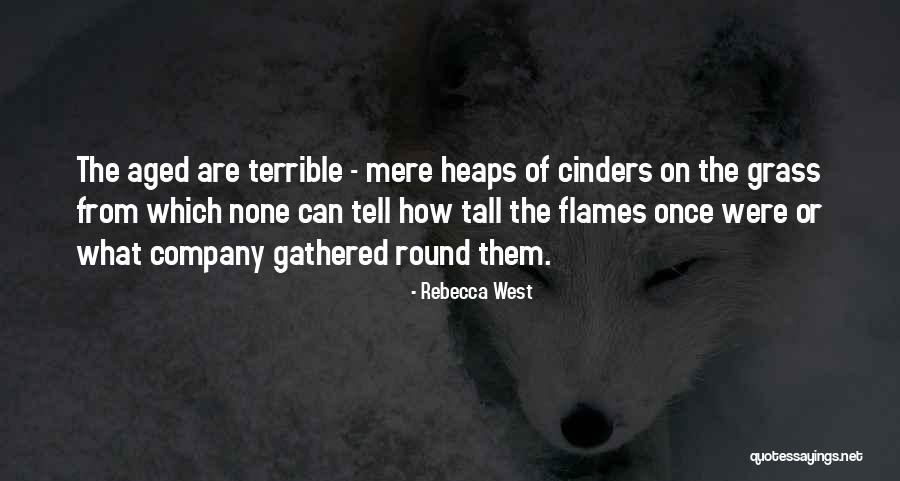 Cinders Quotes By Rebecca West Cinders Quotes By Rebecca West