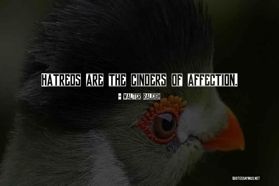 Cinders Quotes By Walter Raleigh Cinders Quotes By Walter Raleigh