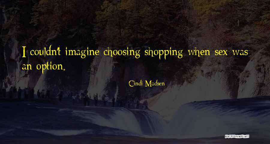 Cindi Madsen Quotes 1626636