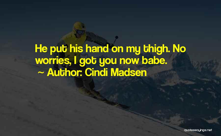 Cindi Madsen Quotes 1763152