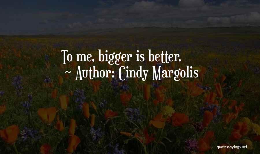 Cindy Margolis Quotes 1935727