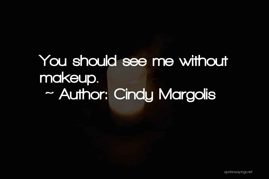 Cindy Margolis Quotes 2138143