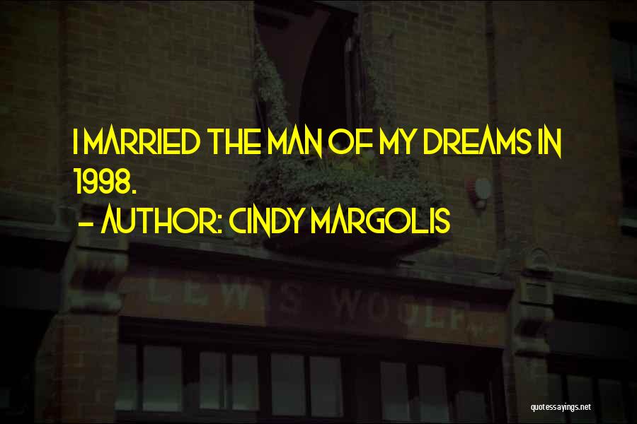 Cindy Margolis Quotes 512298