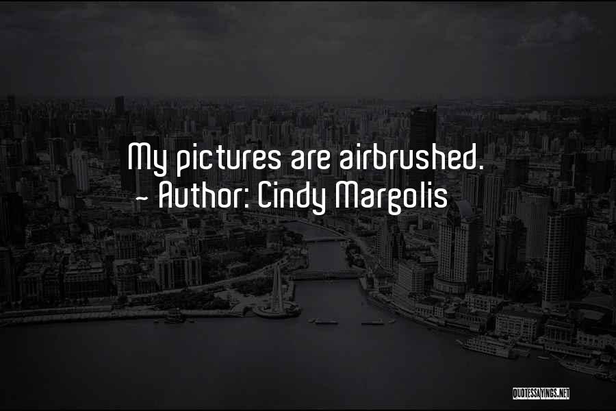 Cindy Margolis Quotes 585409