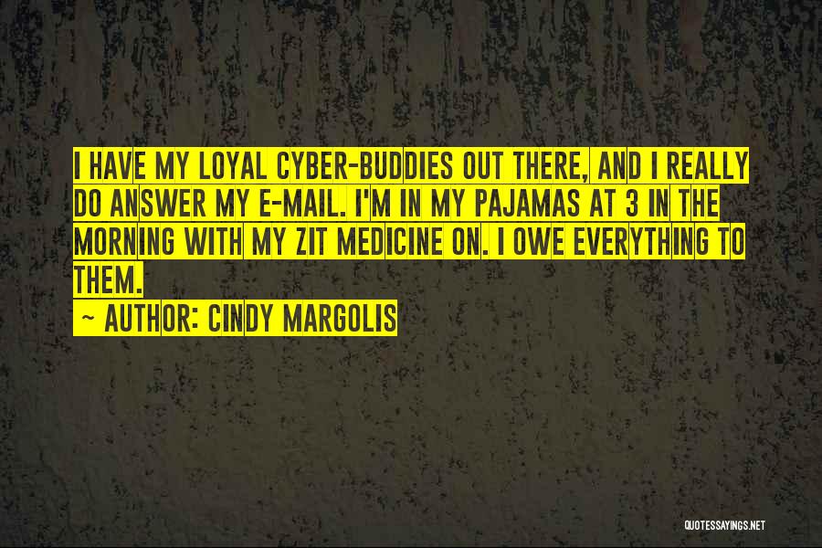 Cindy Margolis Quotes 736918