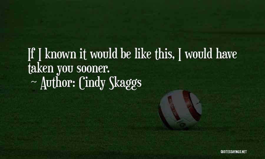 Cindy Skaggs Quotes 123234