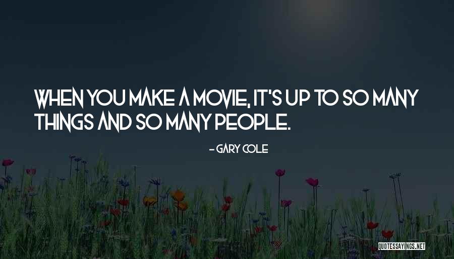 Cineasta Peruano Quotes By Gary Cole Cineasta Peruano Quotes By Gary Cole
