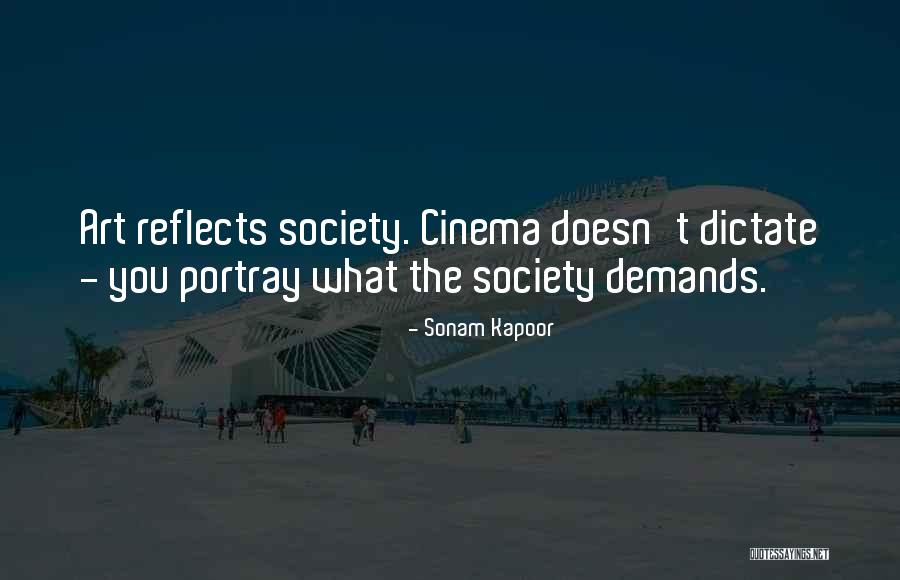 Cinema And Society Quotes By Sonam Kapoor Cinema And Society Quotes By Sonam Kapoor