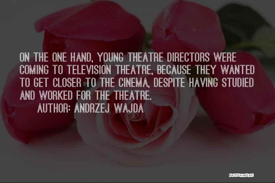 Cinema And Theatre Quotes By Andrzej Wajda