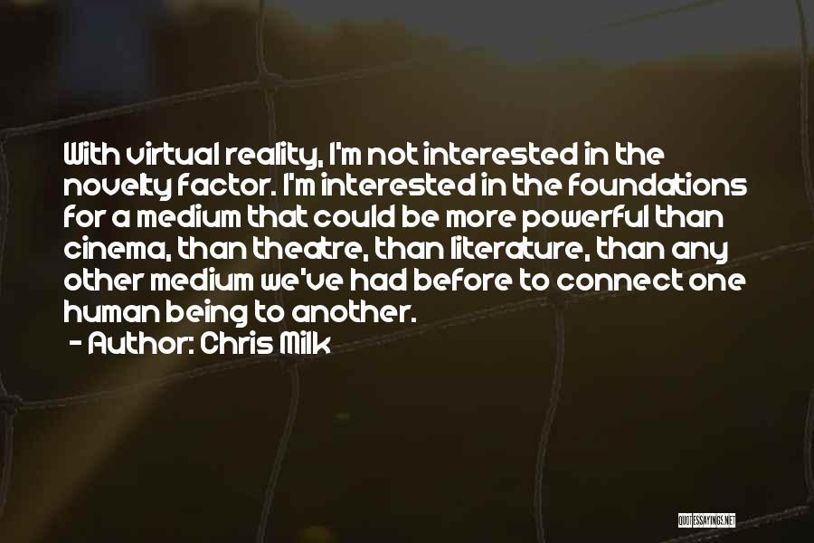 Cinema And Theatre Quotes By Chris Milk
