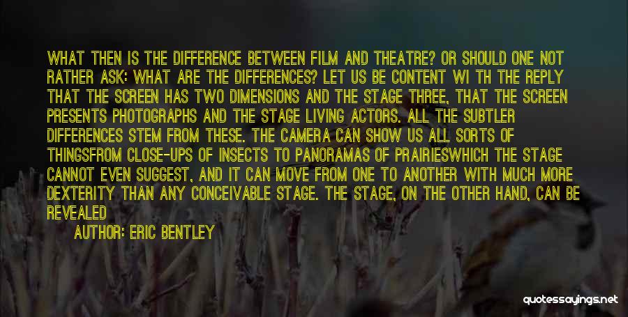 Cinema And Theatre Quotes By Eric Bentley