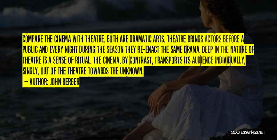 Cinema And Theatre Quotes By John Berger