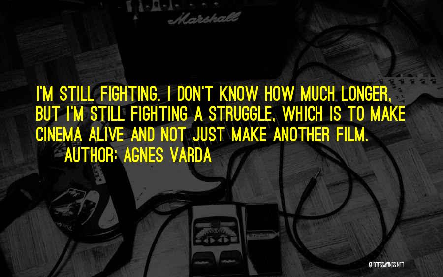 Cinema Film Quotes By Agnes Varda