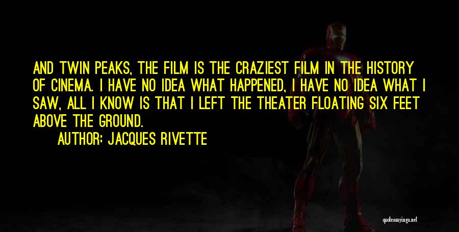 Cinema Film Quotes By Jacques Rivette