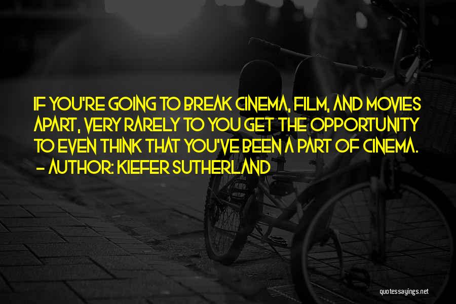 Cinema Film Quotes By Kiefer Sutherland