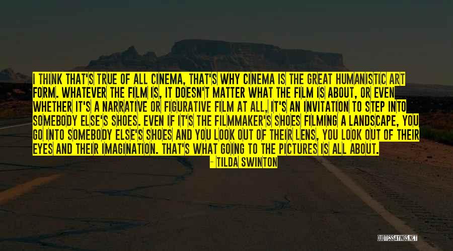 Cinema Film Quotes By Tilda Swinton