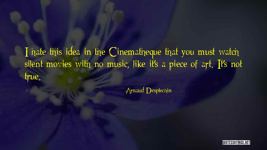 Cinematheque Quotes By Arnaud Desplechin Cinematheque Quotes By Arnaud Desplechin