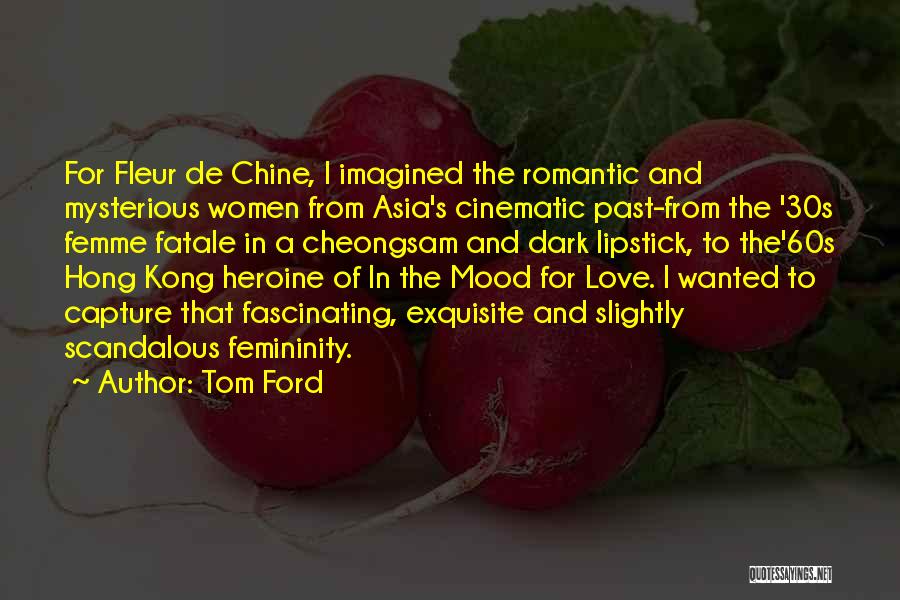 Cinematic Love Quotes By Tom Ford