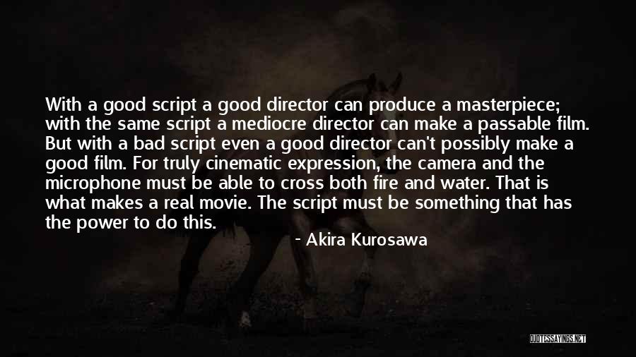 Cinematic Quotes By Akira Kurosawa Cinematic Quotes By Akira Kurosawa