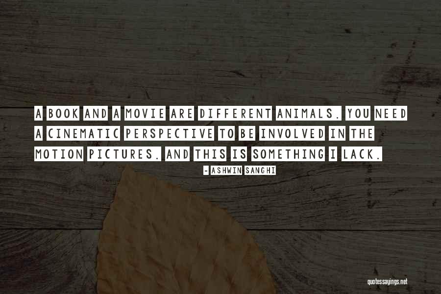 Cinematic Quotes By Ashwin Sanghi Cinematic Quotes By Ashwin Sanghi