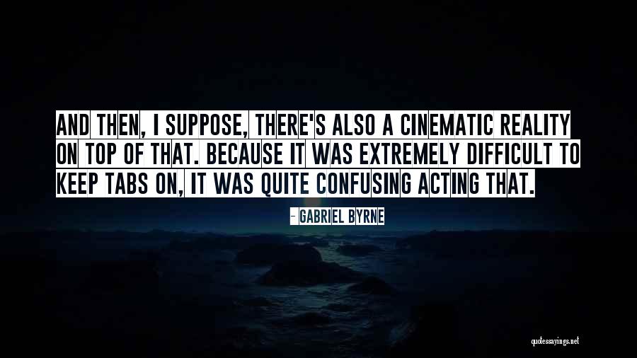 Cinematic Quotes By Gabriel Byrne Cinematic Quotes By Gabriel Byrne