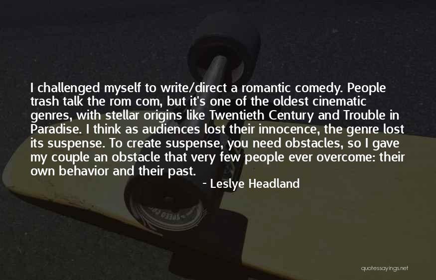 Cinematic Quotes By Leslye Headland Cinematic Quotes By Leslye Headland