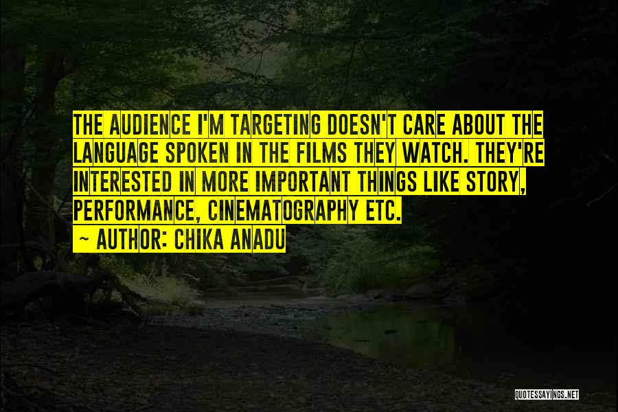 Cinematography Quotes By Chika Anadu