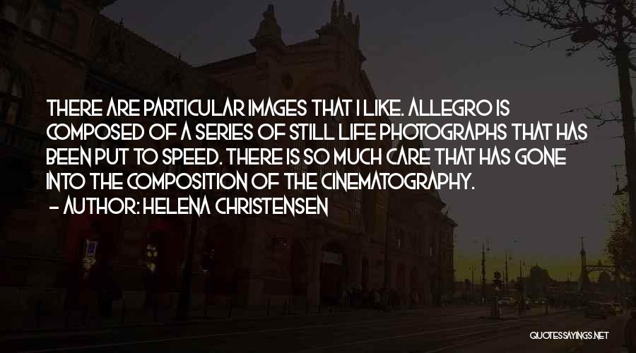 Cinematography Quotes By Helena Christensen