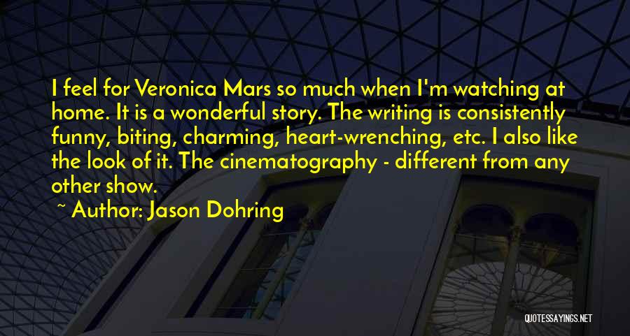 Cinematography Quotes By Jason Dohring