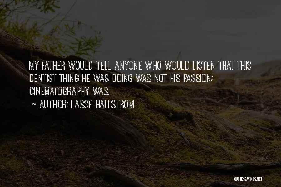 Cinematography Quotes By Lasse Hallstrom