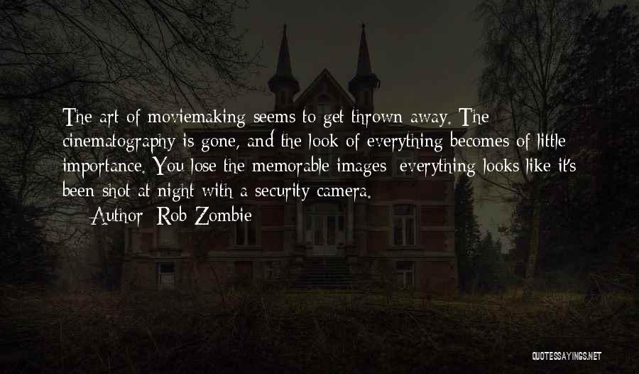 Cinematography Quotes By Rob Zombie