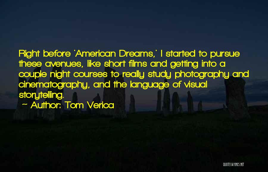 Cinematography Quotes By Tom Verica