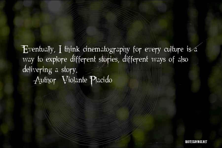 Cinematography Quotes By Violante Placido