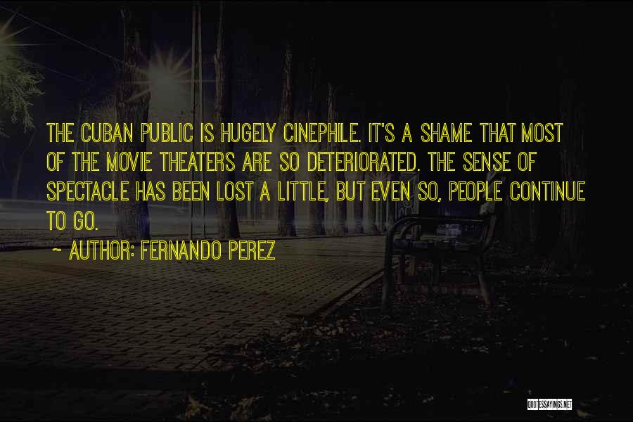 Cinephile Quotes By Fernando Perez