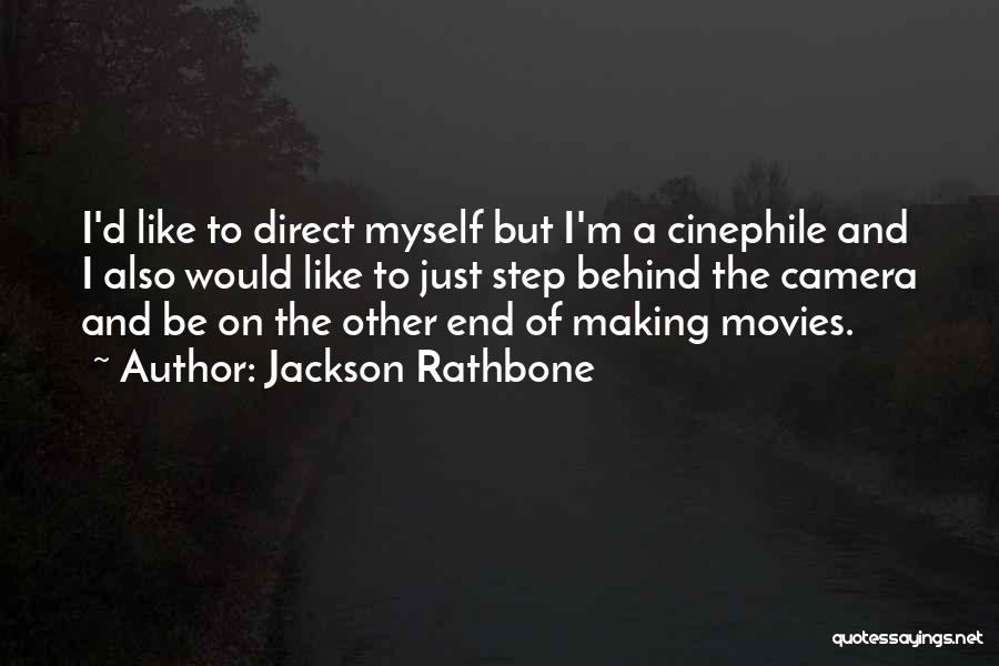 Cinephile Quotes By Jackson Rathbone