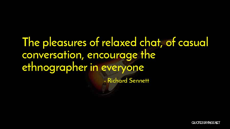 Cinephiles Channel Quotes By Richard Sennett Cinephiles Channel Quotes By Richard Sennett
